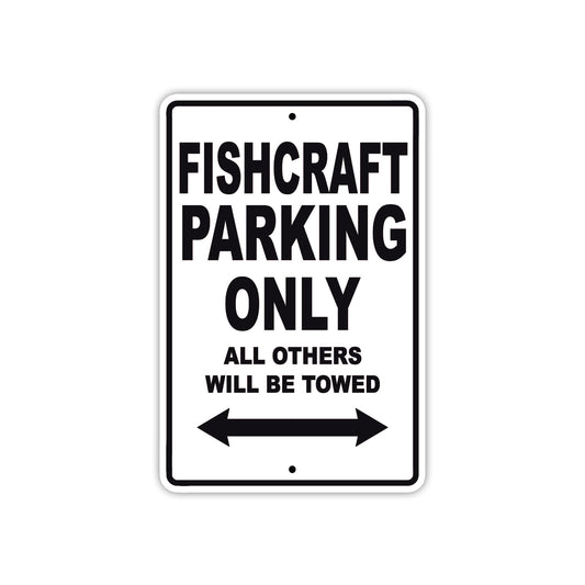 Fishcraft Parking Only All Others Will Be Towed Sea Ocean Beach Lake Boat Aluminum Metal Sign Plate