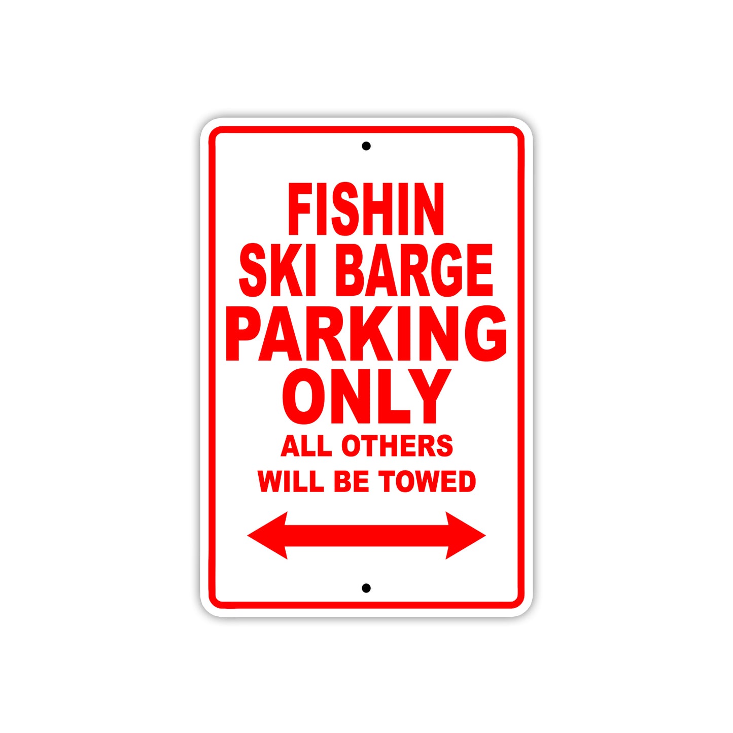 Fishin Ski Barge Parking Only All Others Will Be Towed Sea Ocean Beach Lake Boat Aluminum Metal Sign Plate