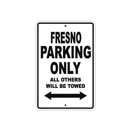 Fresno Parking Only All Others Will Be Towed Sea Ocean Beach Lake Boat Aluminum Metal Sign Plate