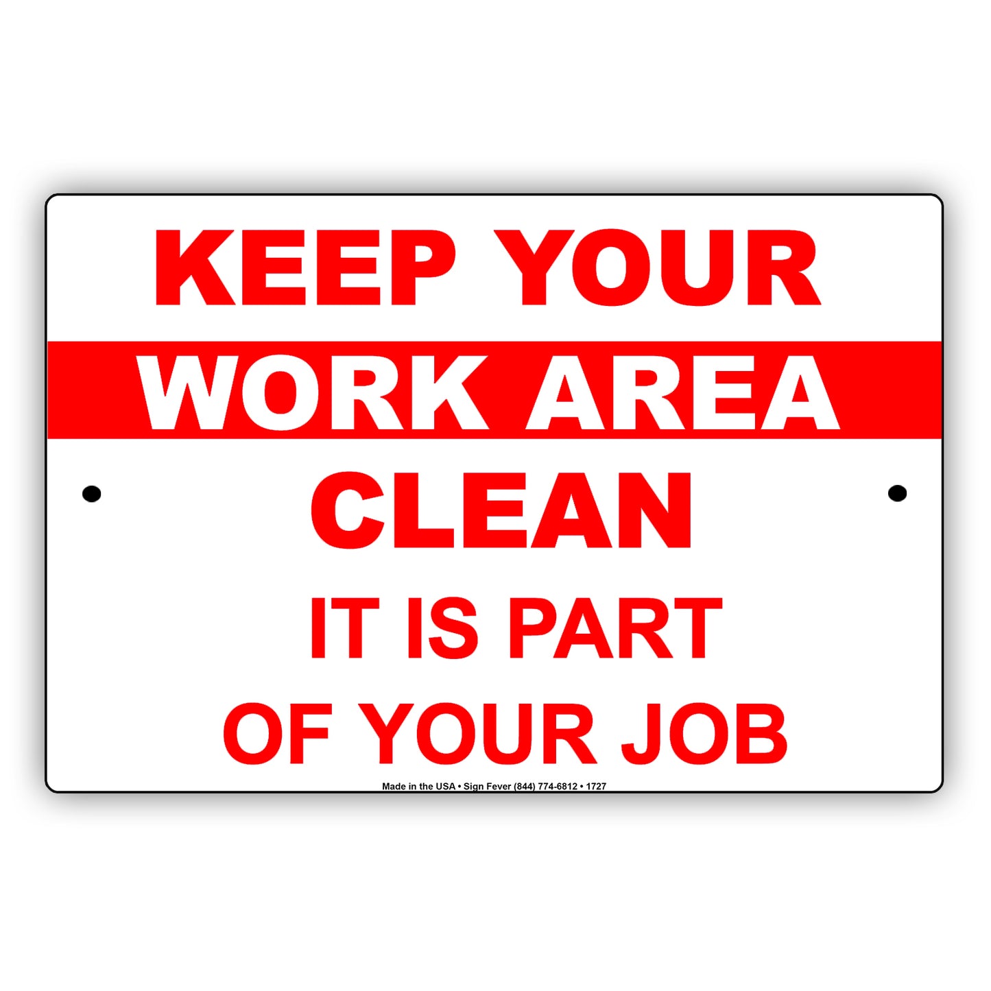 Keep Your Work Area Clean It Is Part Of Your Job Policy Office Room Work Station Aluminum Metal Sign Plate