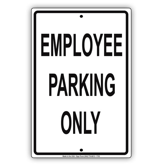 Employee Parking Only Reserved Spot Retail Office Not Allowed Warning Restriction Notice Aluminum Metal Sign Plate