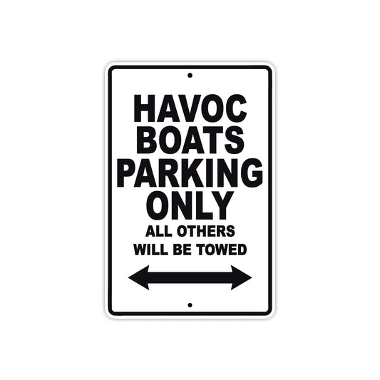 Havoc Boats Parking Only All Others Will Be Towed Sea Ocean Beach Lake Boat Aluminum Metal Sign Plate