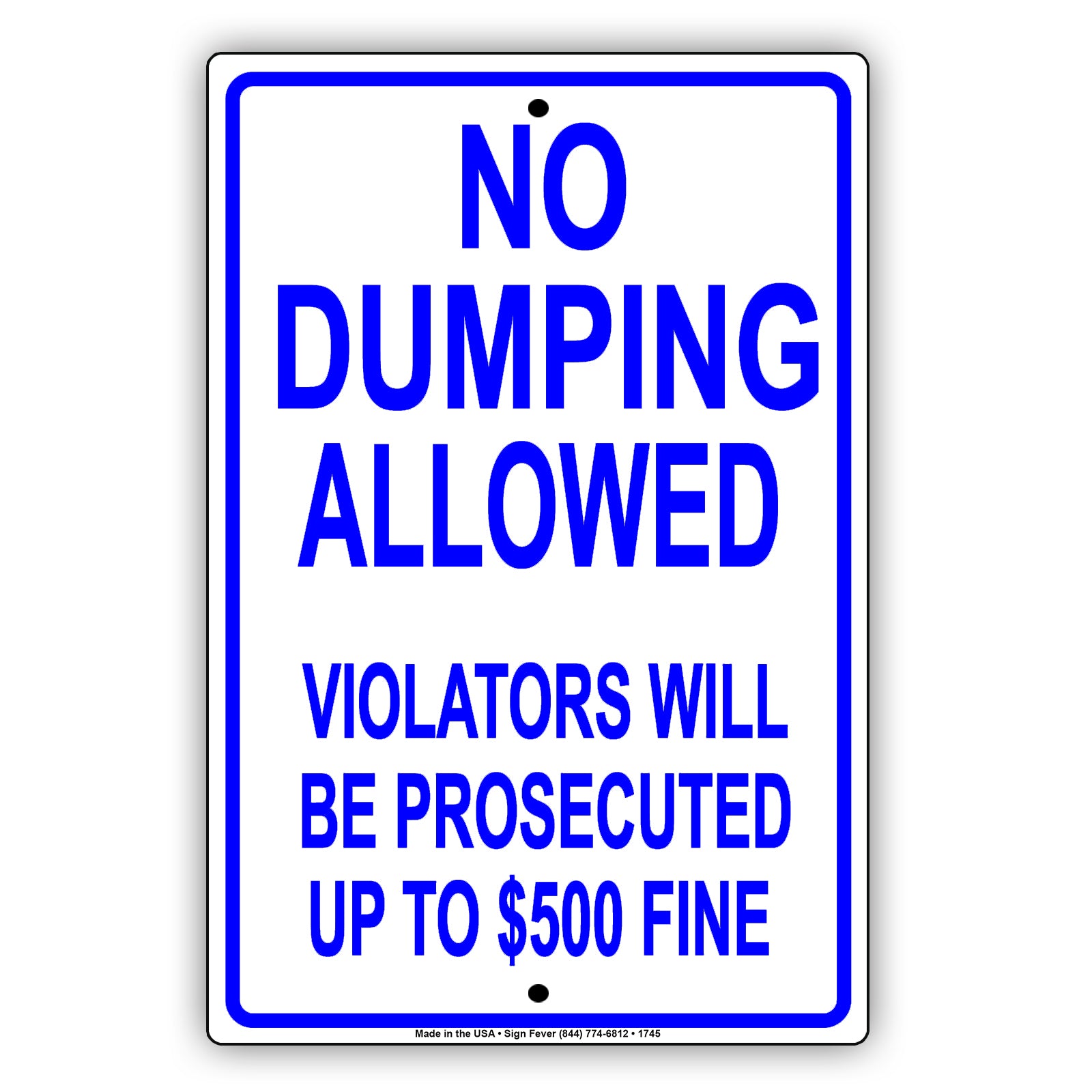 No Dumping Allowed Violators Prosecuted Up To $500 Fine Monitoring Notice Warning Alert Aluminum Metal Sign Plate