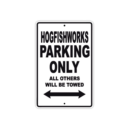 Hogfishworks Parking Only All Others Will Be Towed Sea Ocean Beach Lake Boat Aluminum Metal Sign Plate