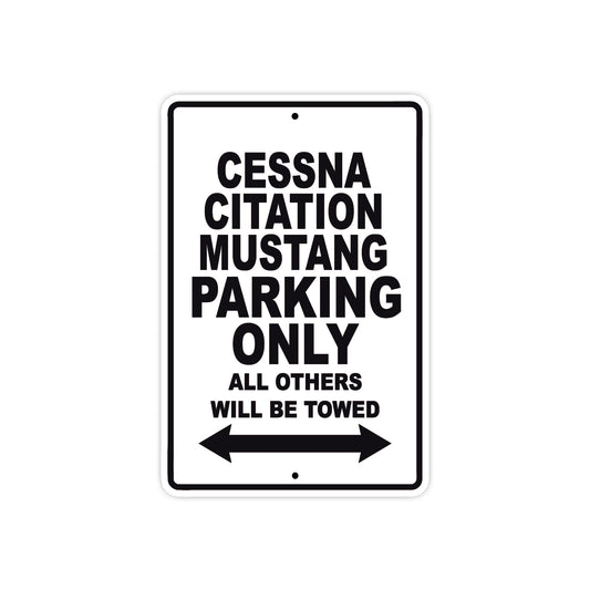 Cessna Citation Mustang Parking Only All Others Will Be Towed Sea Ocean Beach Lake Boat Aluminum Metal Sign Plate