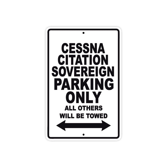 Cessna Citation Sovereign Parking Only All Others Will Be Towed Sea Ocean Beach Lake Boat Aluminum Metal Sign Plate