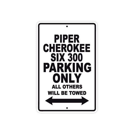 Piper Cherokee Six 300 Parking Only All Others Will Be Towed Sea Ocean Beach Luscombe Boat Aluminum Metal Sign Plate