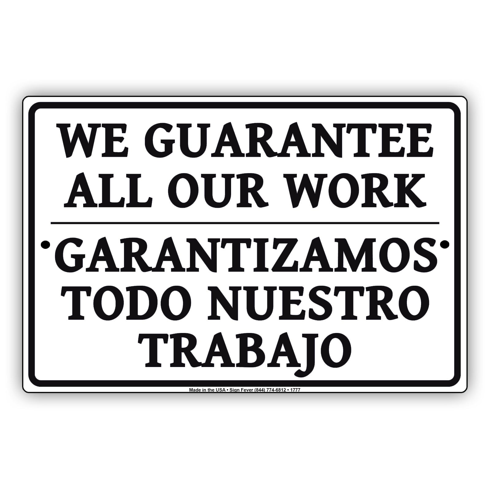 We Guarantee All Our Work Garantizamos Todo Nuestro Trabajo Bilingual Aluminum Metal Sign Plate