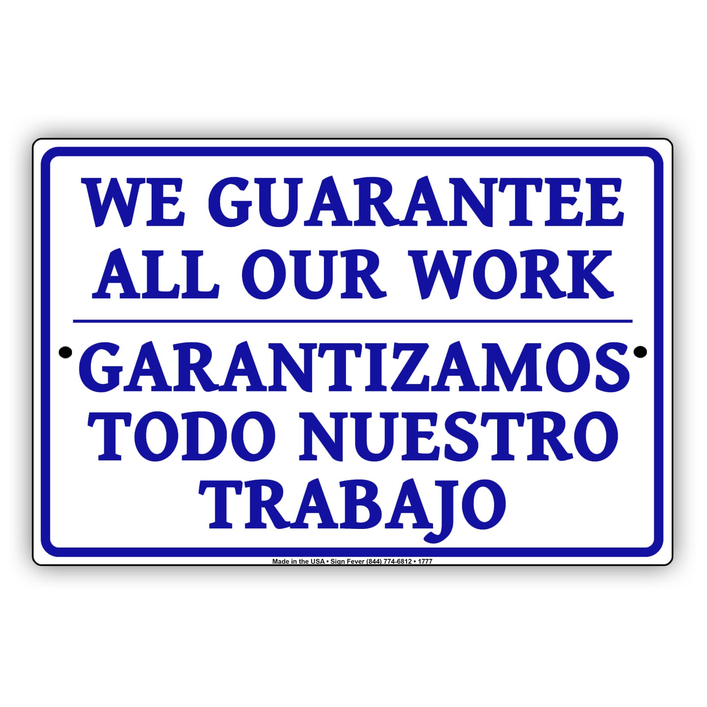 We Guarantee All Our Work Garantizamos Todo Nuestro Trabajo Bilingual Aluminum Metal Sign Plate