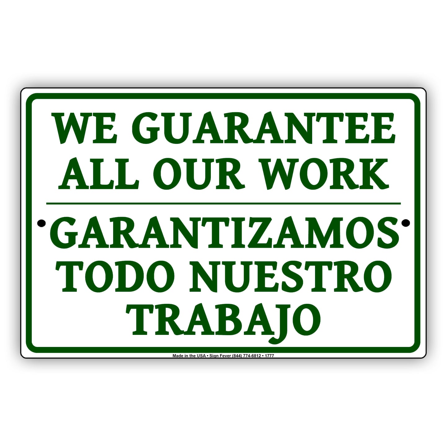 We Guarantee All Our Work Garantizamos Todo Nuestro Trabajo Bilingual Aluminum Metal Sign Plate