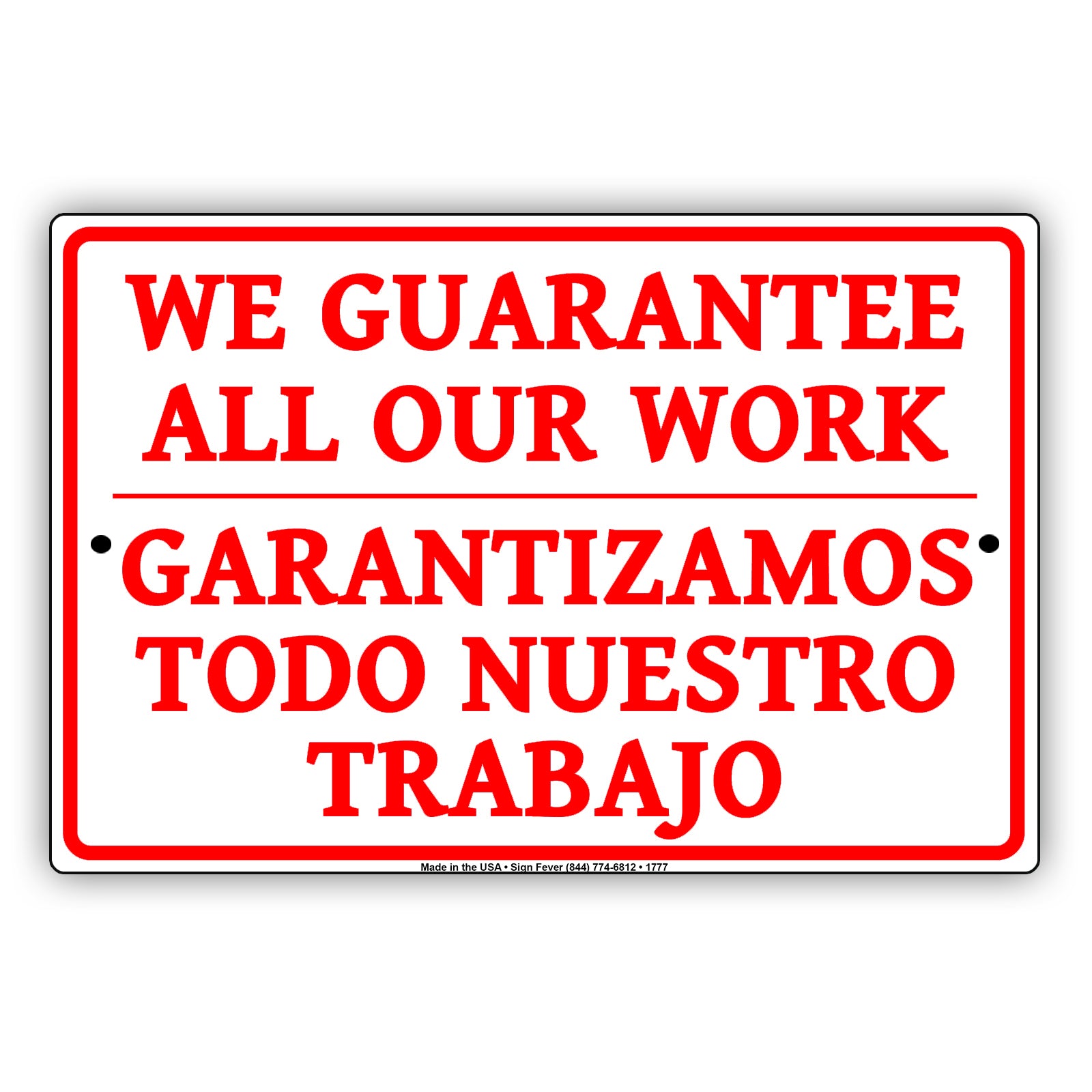 We Guarantee All Our Work Garantizamos Todo Nuestro Trabajo Bilingual Aluminum Metal Sign Plate
