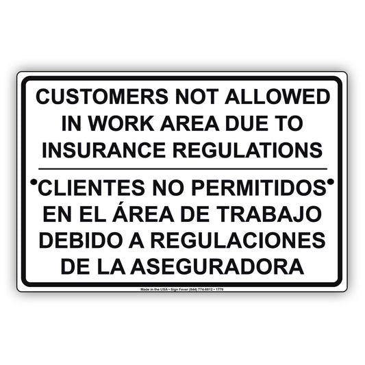 Customers Not Allowed In Work Area Due To Insurance Regulations Bilingual Aluminum Metal Sign Plate