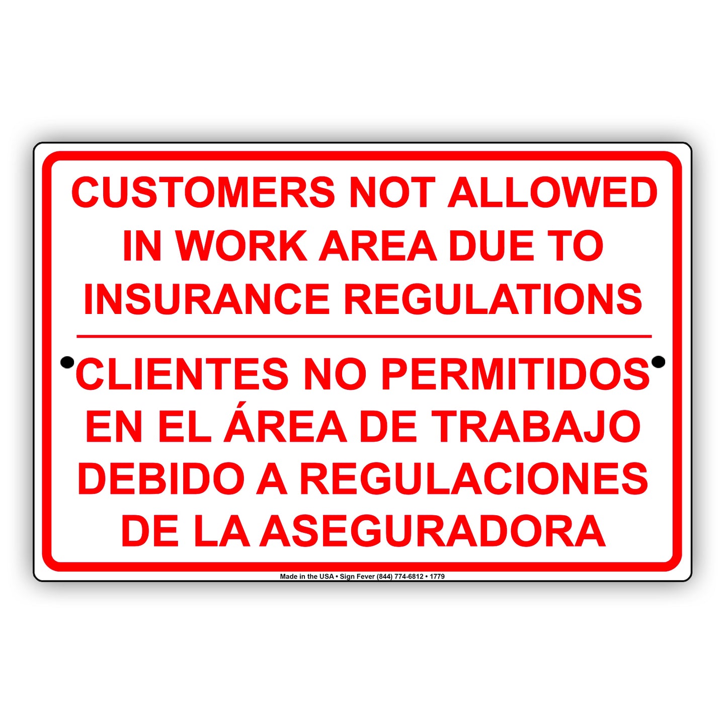 Customers Not Allowed In Work Area Due To Insurance Regulations Bilingual Aluminum Metal Sign Plate