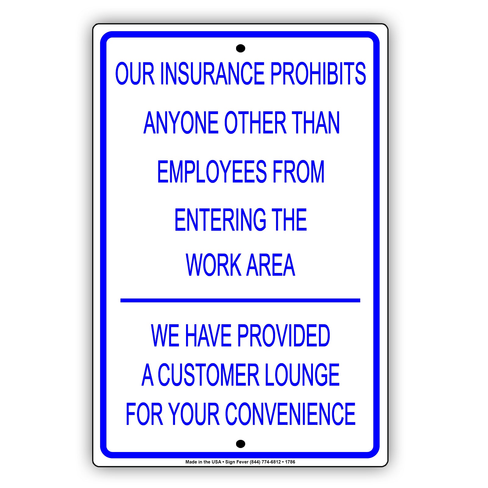 Our Insurance Prohibits Anyone Other Than Employees From Entering The Work Area Aluminum Metal Sign Plate