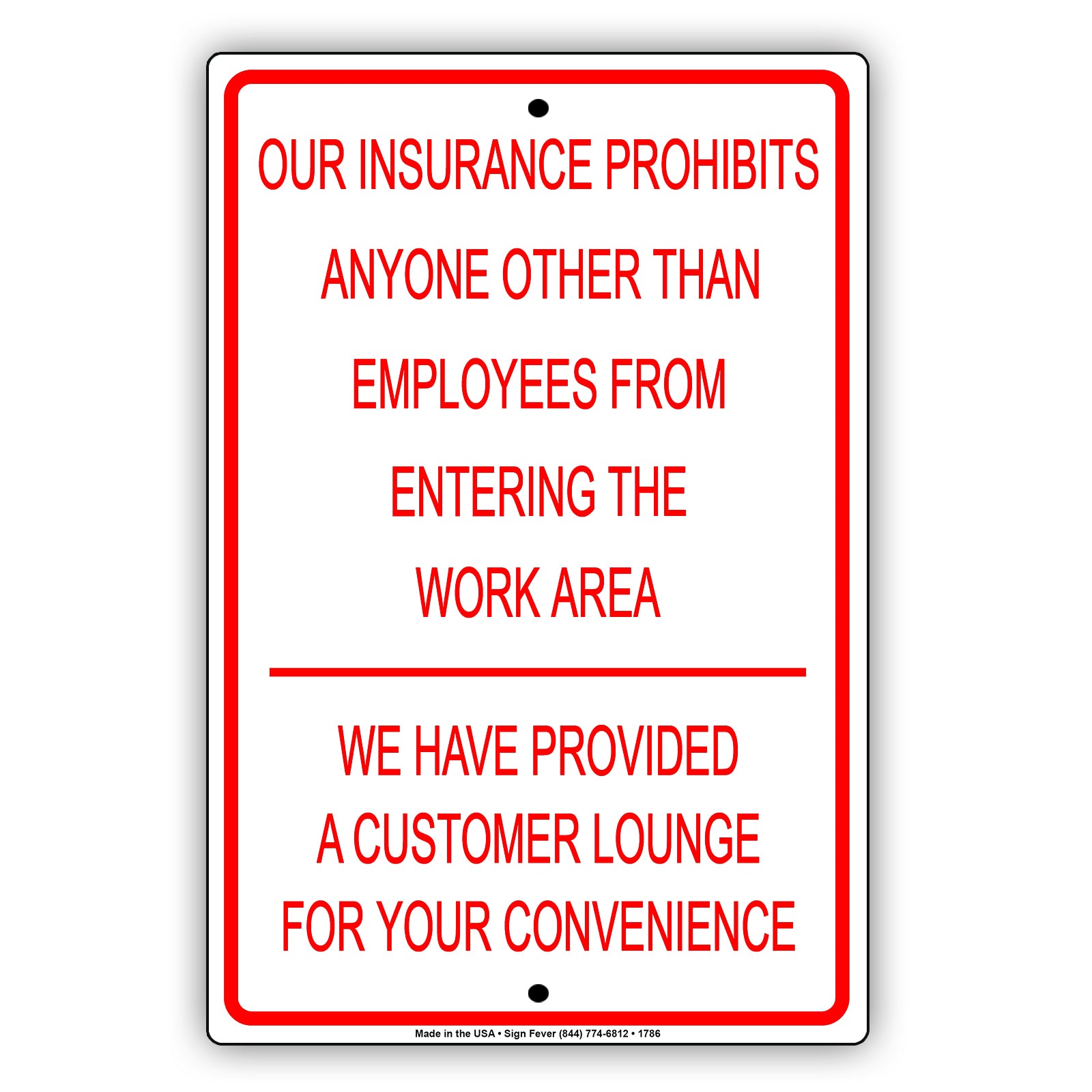 Our Insurance Prohibits Anyone Other Than Employees From Entering The Work Area Aluminum Metal Sign Plate