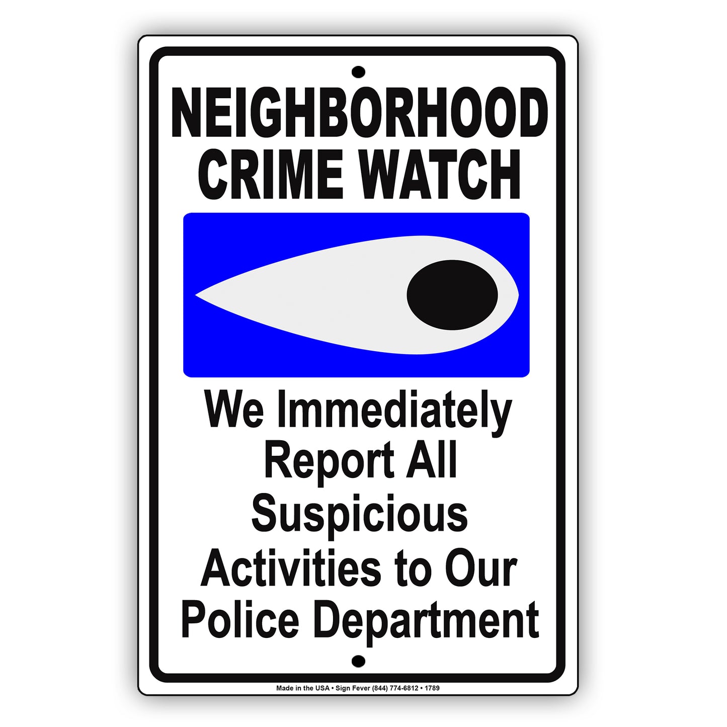 Neighborhood Crime Watch We Immediately Report All Suspicious Activities To Police Cop Aluminum Metal Sign Plate