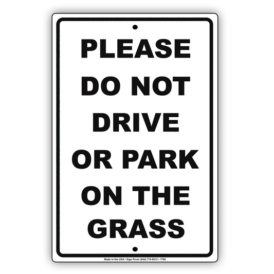 Please Do Not Drive Or Park On The Grass Parking Yard Restriction Alert Caution Warning Aluminum Metal Sign Plate