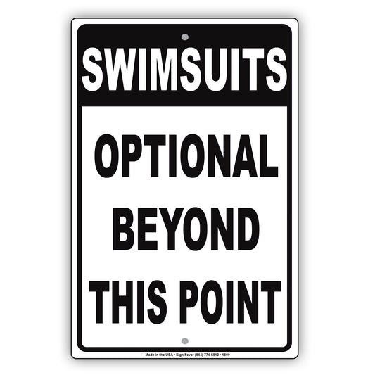 Swimsuits Optional Beyond This Point Sign