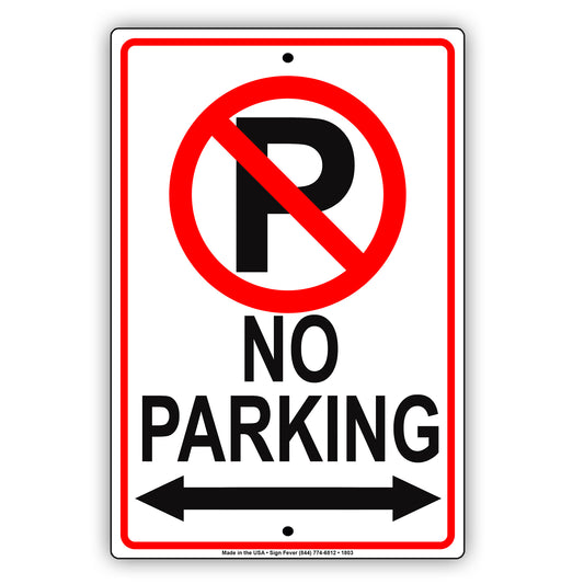 No Parking Arrow Property Building Retail Safety Regulation Restriction Not Allowed Alert Aluminum Sign