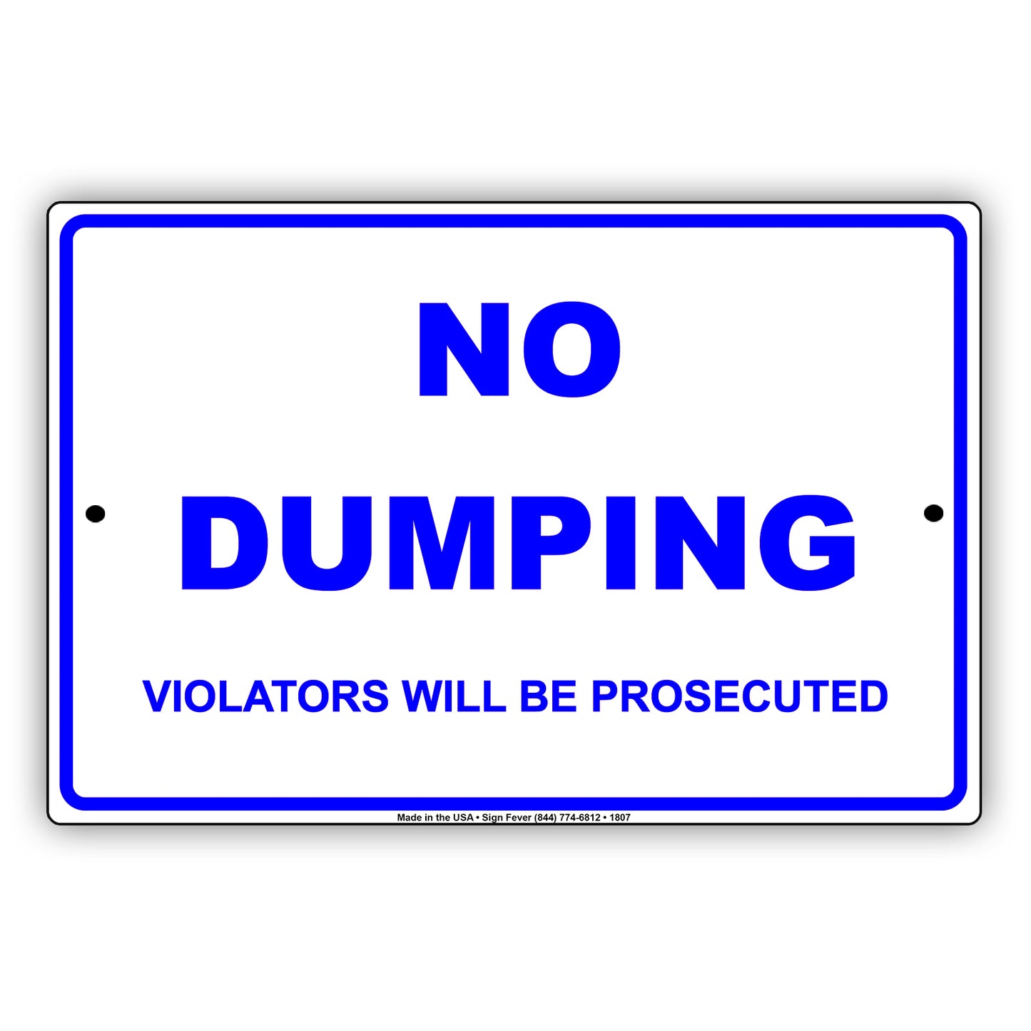 No Dumping Violators Will Be Prosecuted Property Restriction Surveillance Notice Aluminum Sign