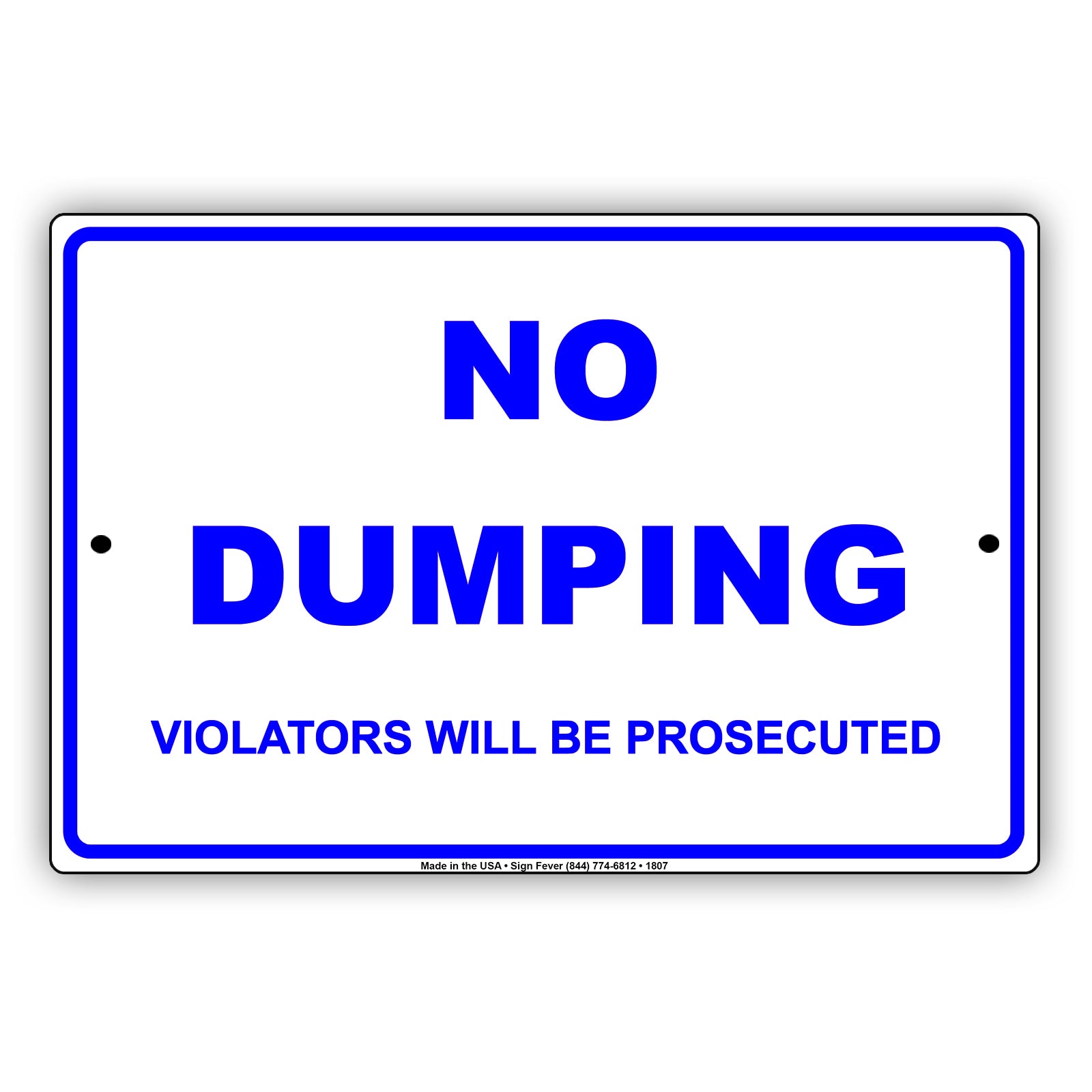 No Dumping Violators Will Be Prosecuted Property Restriction Surveillance Notice Aluminum Sign
