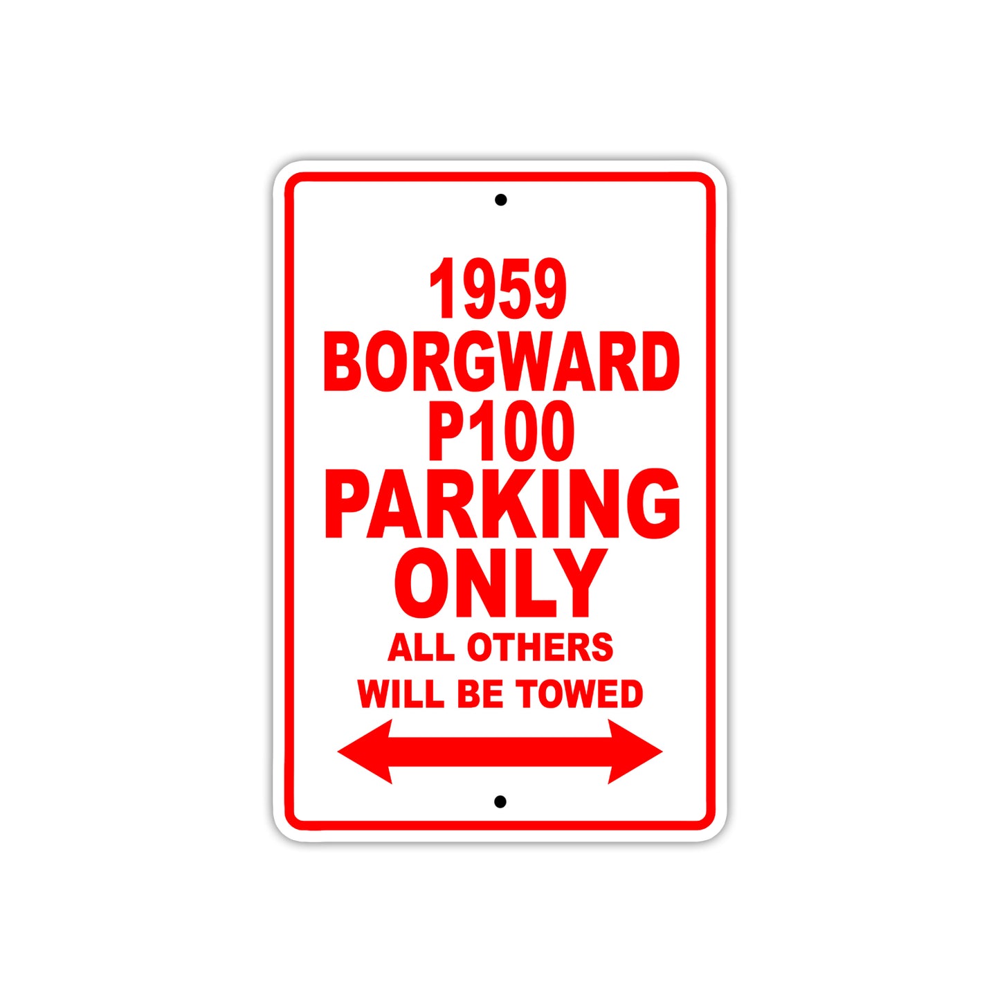 1959 Borgward P100 Parking Only All Others Will Be Towed Sea Ocean Beach Lake Boat Aluminum Metal Sign Plate