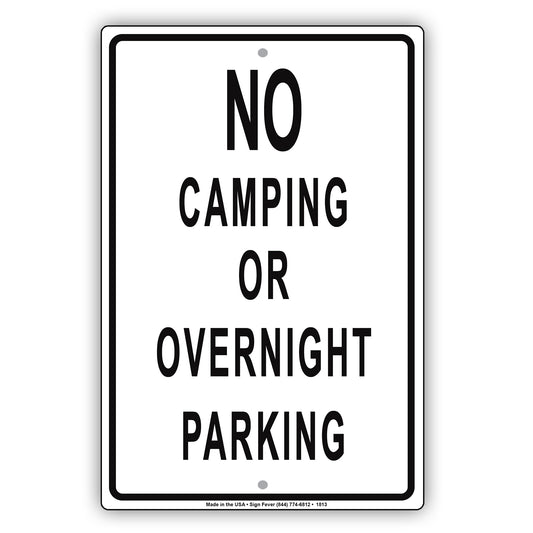 No Camping Or Overnight Parking Restriction Attention Caution Policy Surveillance Notice Aluminum