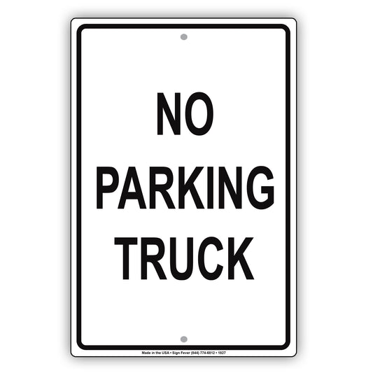 No Truck Parking Allowed Vehicle Garage Workshop Plaza Street Notice Alert Caution Policy Aluminum Sign