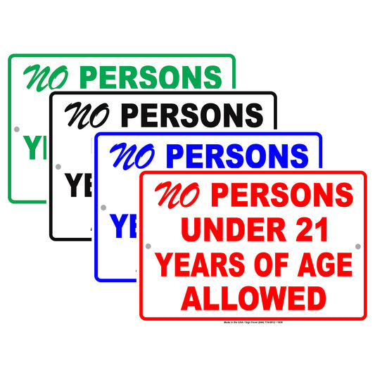 No Persons Under 21 Years Of Age Allowed Restriction Attention Caution Warning Notice Aluminum