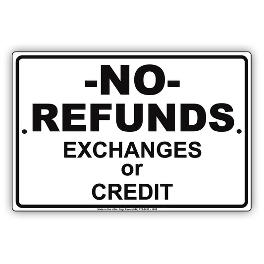 No Refunds Exchanges Or Credit Sign