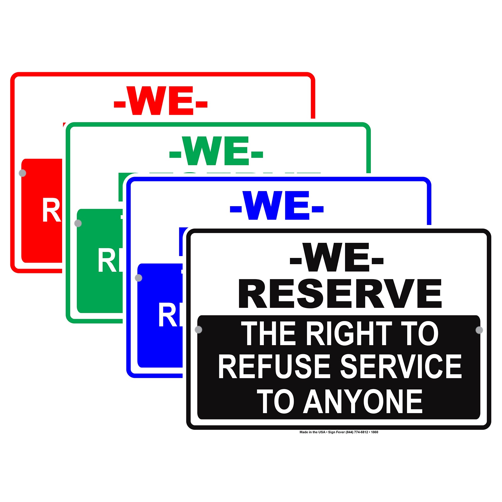 We Reserve The Right To Refuse Service To Anyone Alert Attention Caution Warning Notice Aluminum