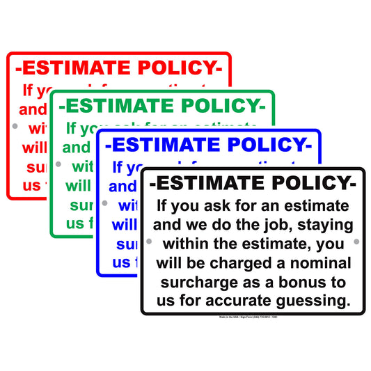 Estimate Policy If We Stay Within The Estimate You Will Be Charged A Surcharge Notice Aluminum