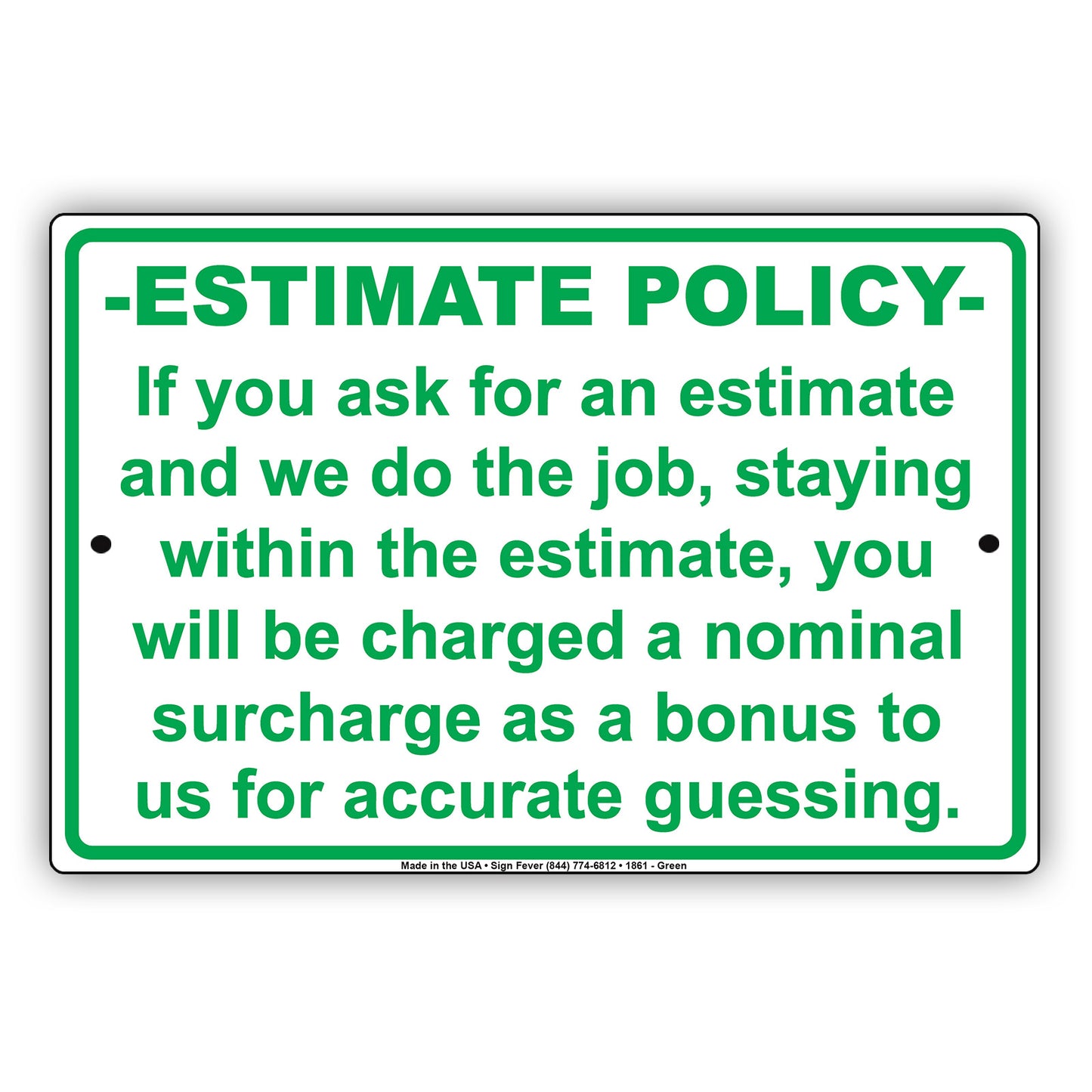 Estimate Policy If We Stay Within The Estimate You Will Be Charged A Surcharge Notice Aluminum