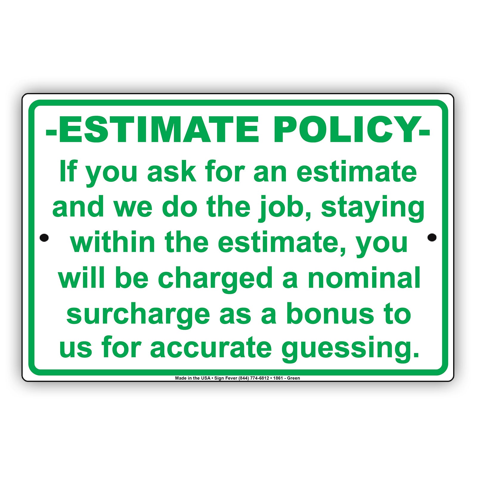 Estimate Policy If We Stay Within The Estimate You Will Be Charged A Surcharge Notice Aluminum