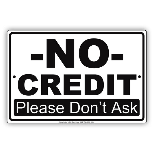 No Credit Please Don't Ask Payment Preference Alert Attention Caution Warning Notice Aluminum