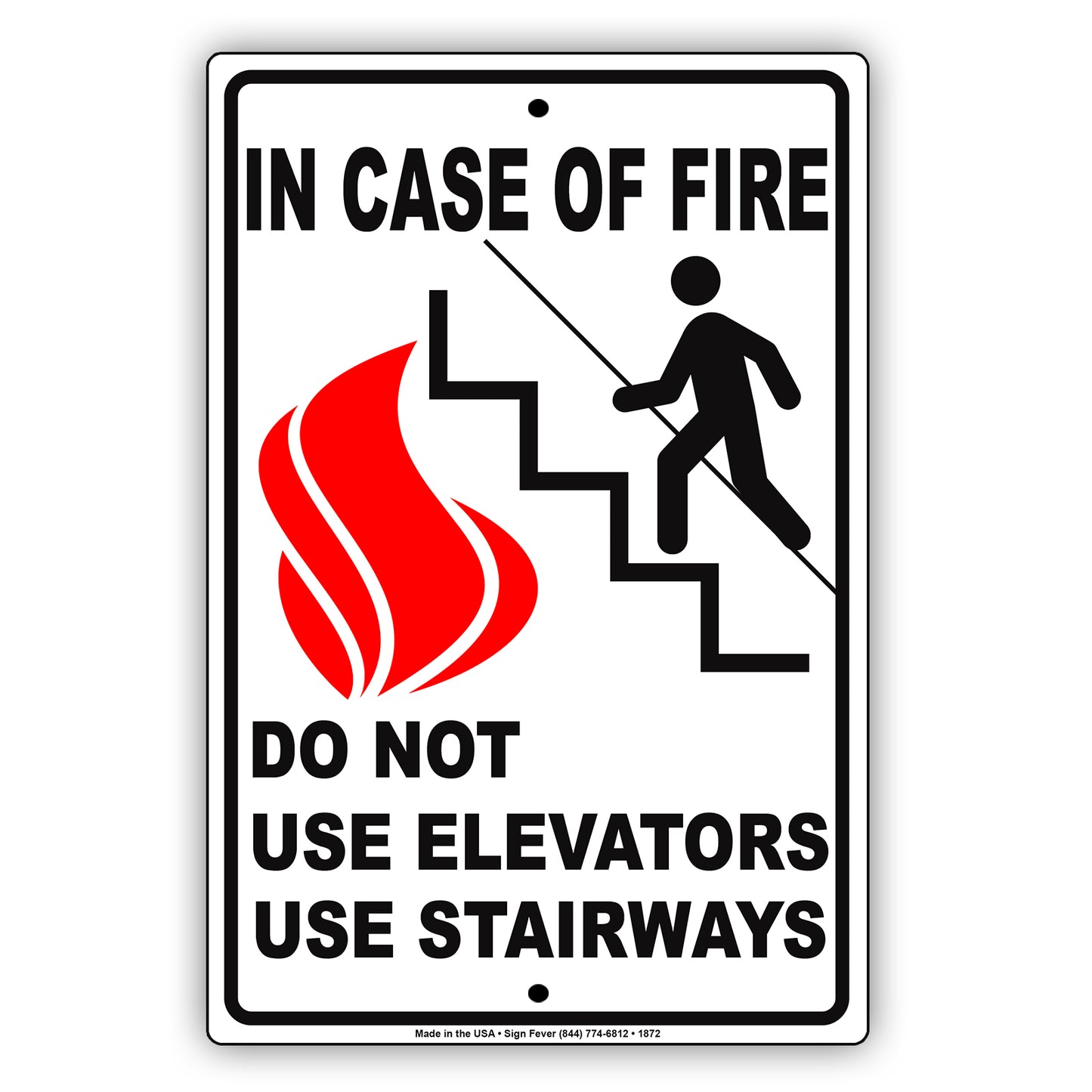 In Case Of Fire Do Not Use Elevators Use Stairs Safety Alert Danger Office Hospital Aluminum Sign