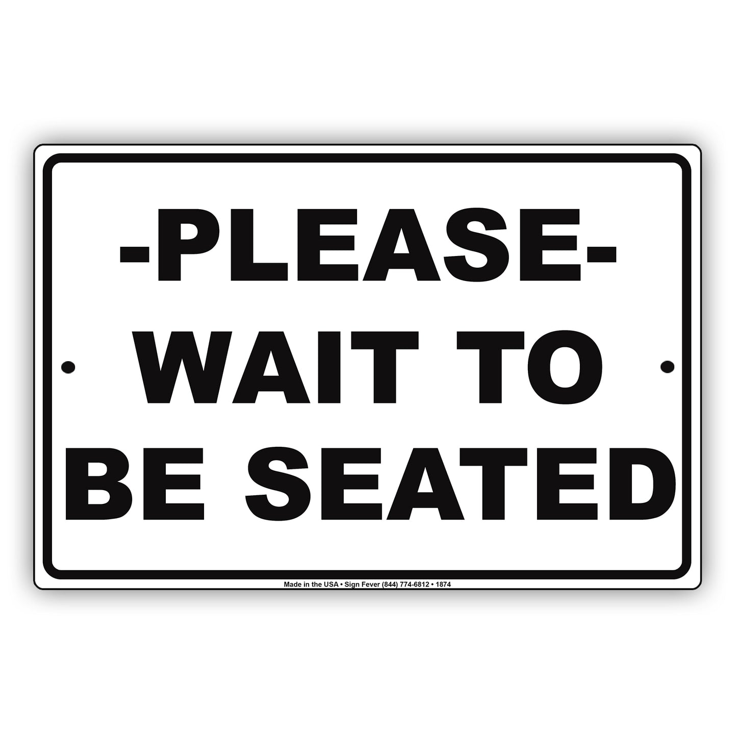 Please Wait To Be Seated Sign