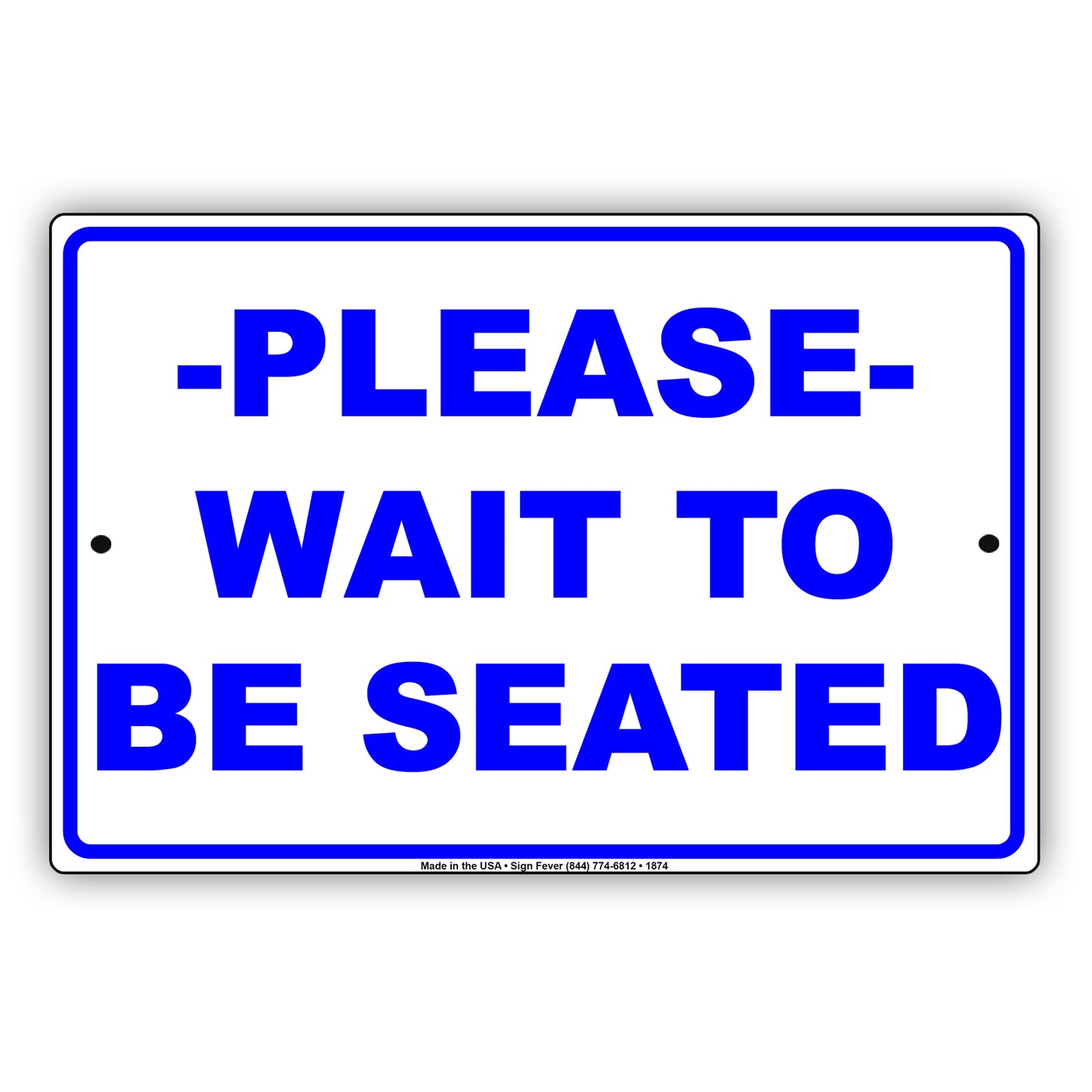 Please Wait To Be Seated Sign