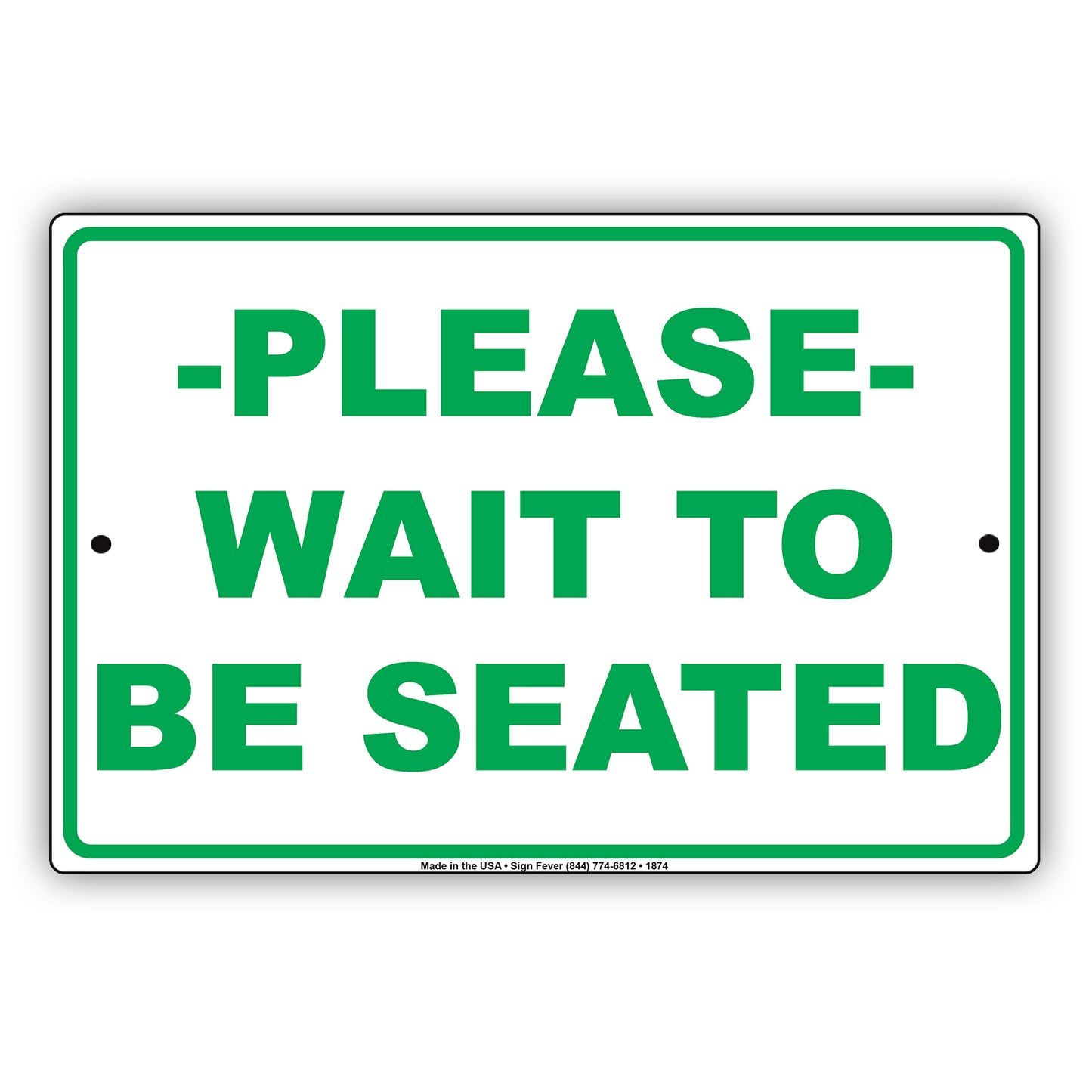 Please Wait To Be Seated Sign