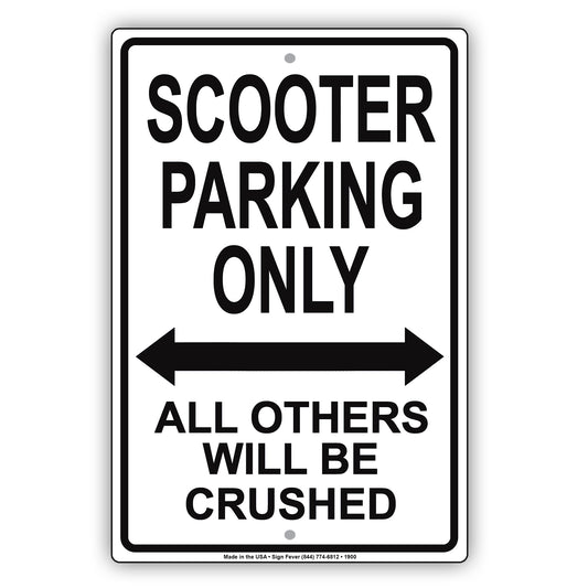 Scooter Parking Only All Others Will Be Crushed Sign