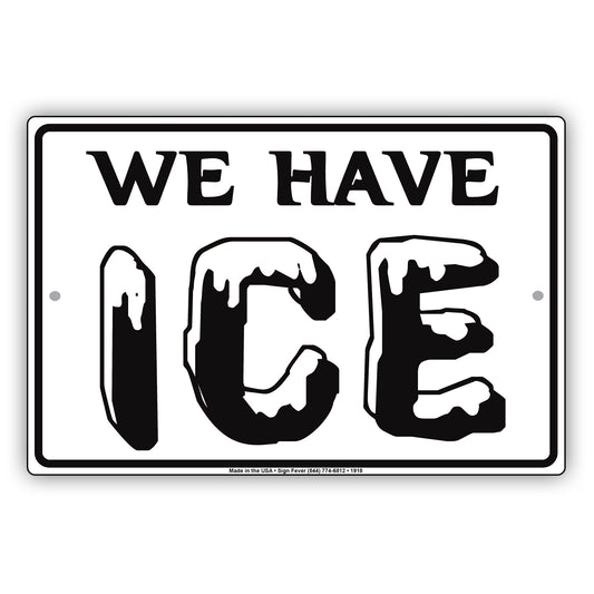 We Have Ice Sign