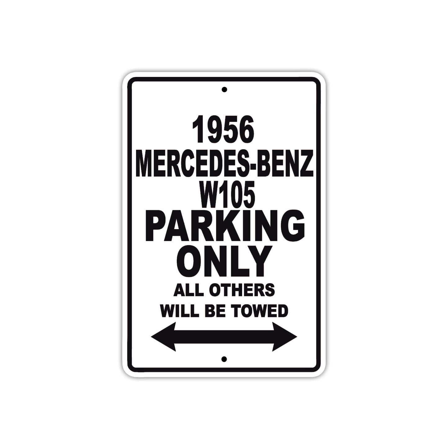 1956 Mercedes-Benz W105 Parking Only All Others Will Be Towed Sea Ocean Beach Lake Boat Aluminum Metal Sign Plate