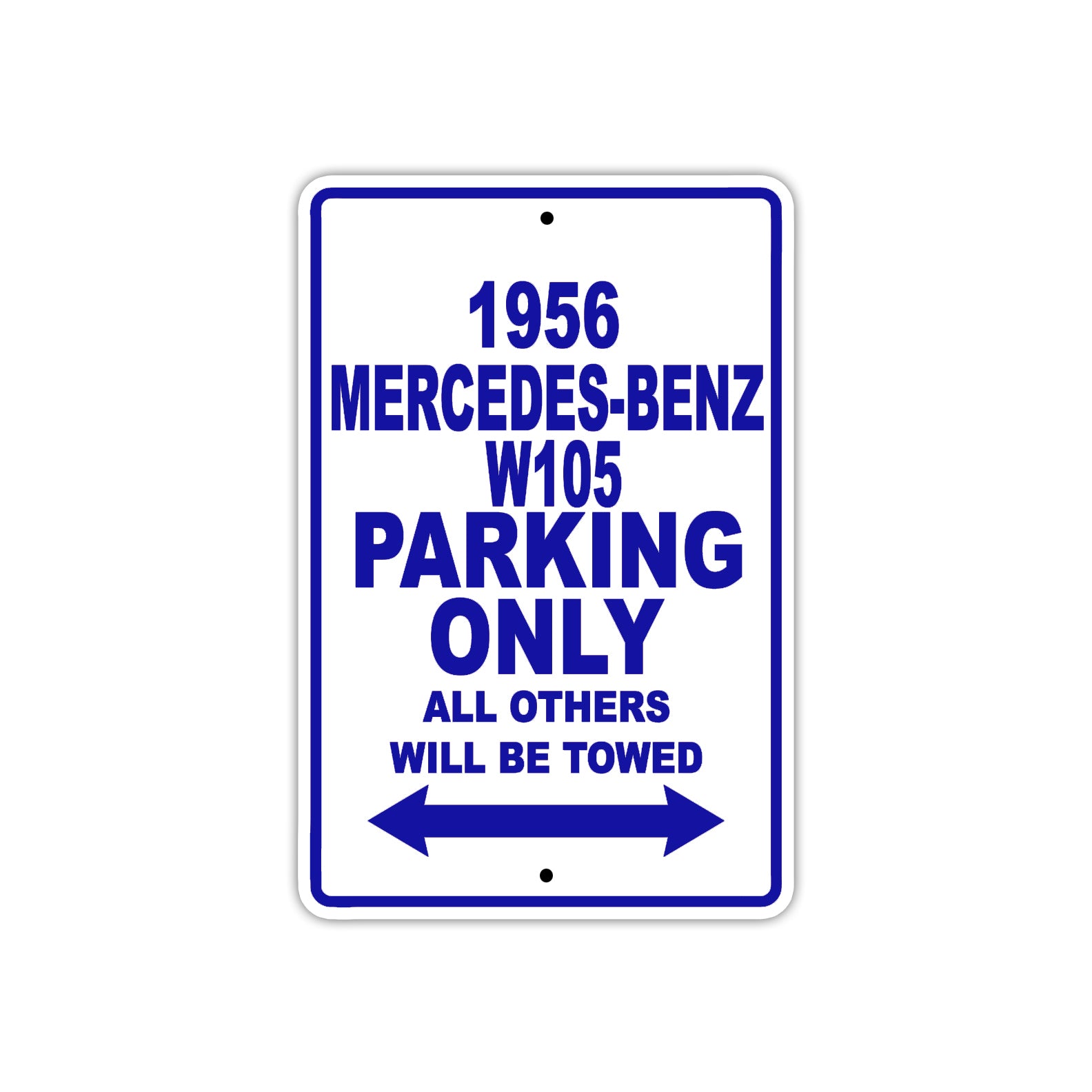 1956 Mercedes-Benz W105 Parking Only All Others Will Be Towed Sea Ocean Beach Lake Boat Aluminum Metal Sign Plate