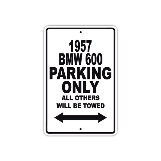 1957 BMW 600 Parking Only All Others Will Be Towed Sea Ocean Beach Lake Boat Aluminum Metal Sign Plate