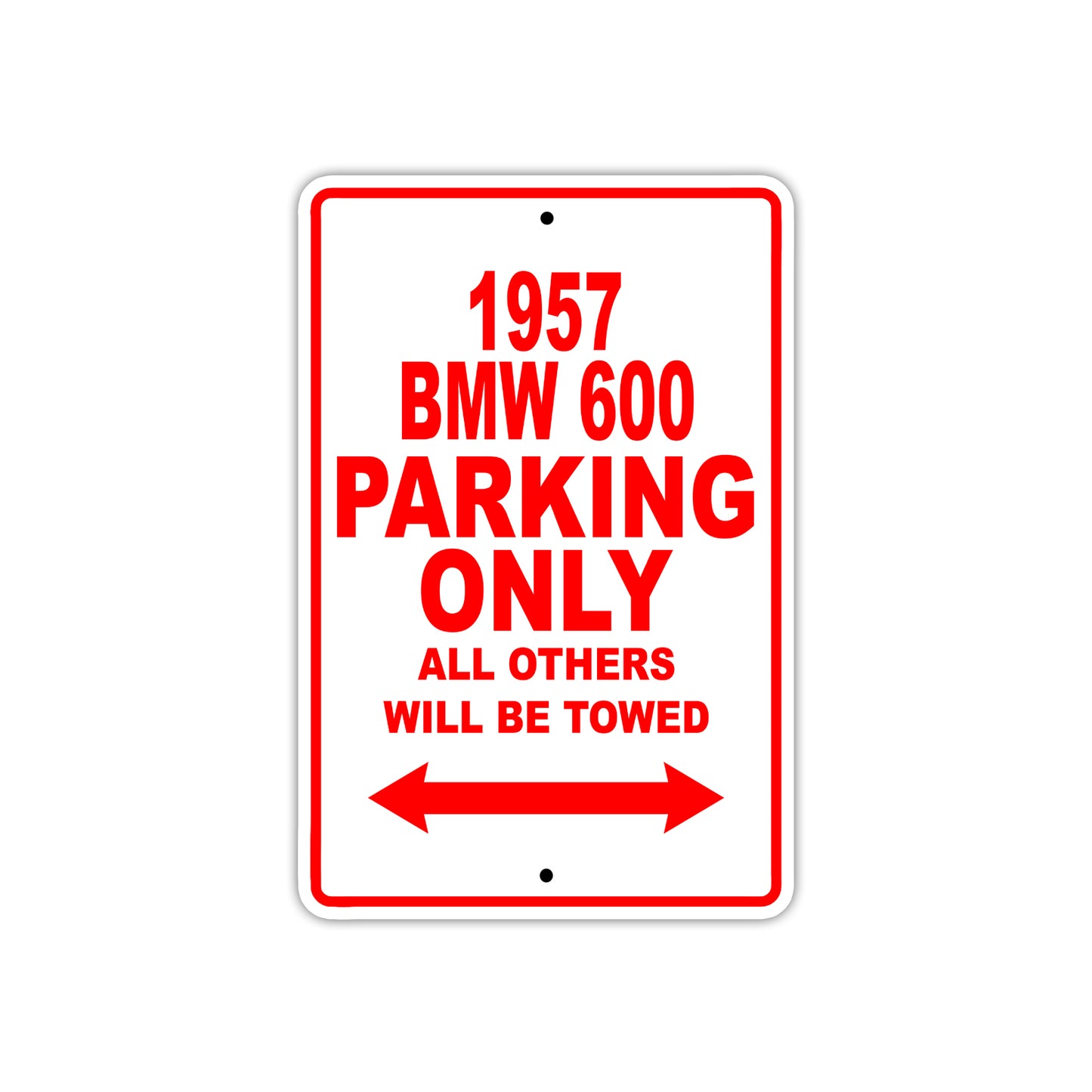 1957 BMW 600 Parking Only All Others Will Be Towed Sea Ocean Beach Lake Boat Aluminum Metal Sign Plate
