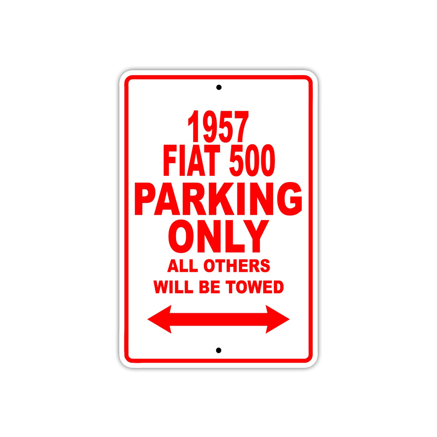 1957 Fiat 500 Parking Only All Others Will Be Towed Sea Ocean Beach Lake Boat Aluminum Metal Sign Plate