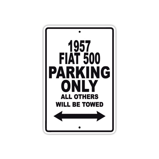 1957 Fiat 500 Parking Only All Others Will Be Towed Sea Ocean Beach Lake Boat Aluminum Metal Sign Plate