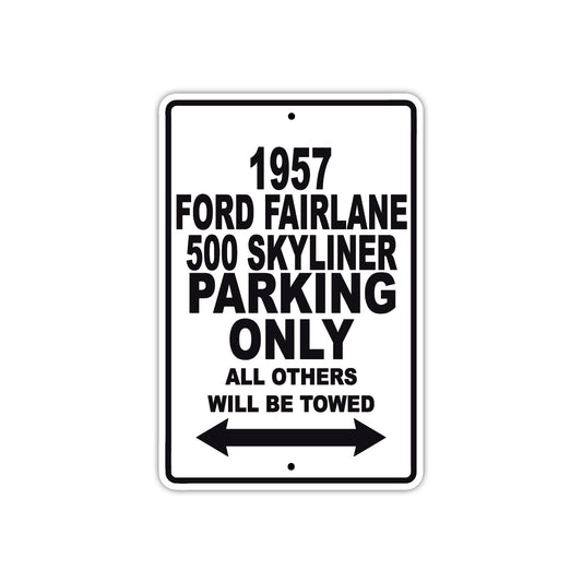 1957 Ford Fairlane 500 Skyliner Parking Only All Others Will Be Towed Sea Ocean Beach Lake Boat Aluminum Metal Sign Plate