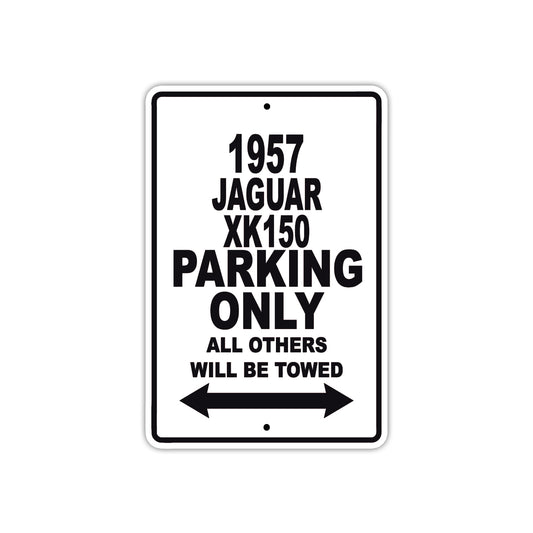 1957 Jaguar XK150 Parking Only All Others Will Be Towed Sea Ocean Beach Lake Boat Aluminum Metal Sign Plate