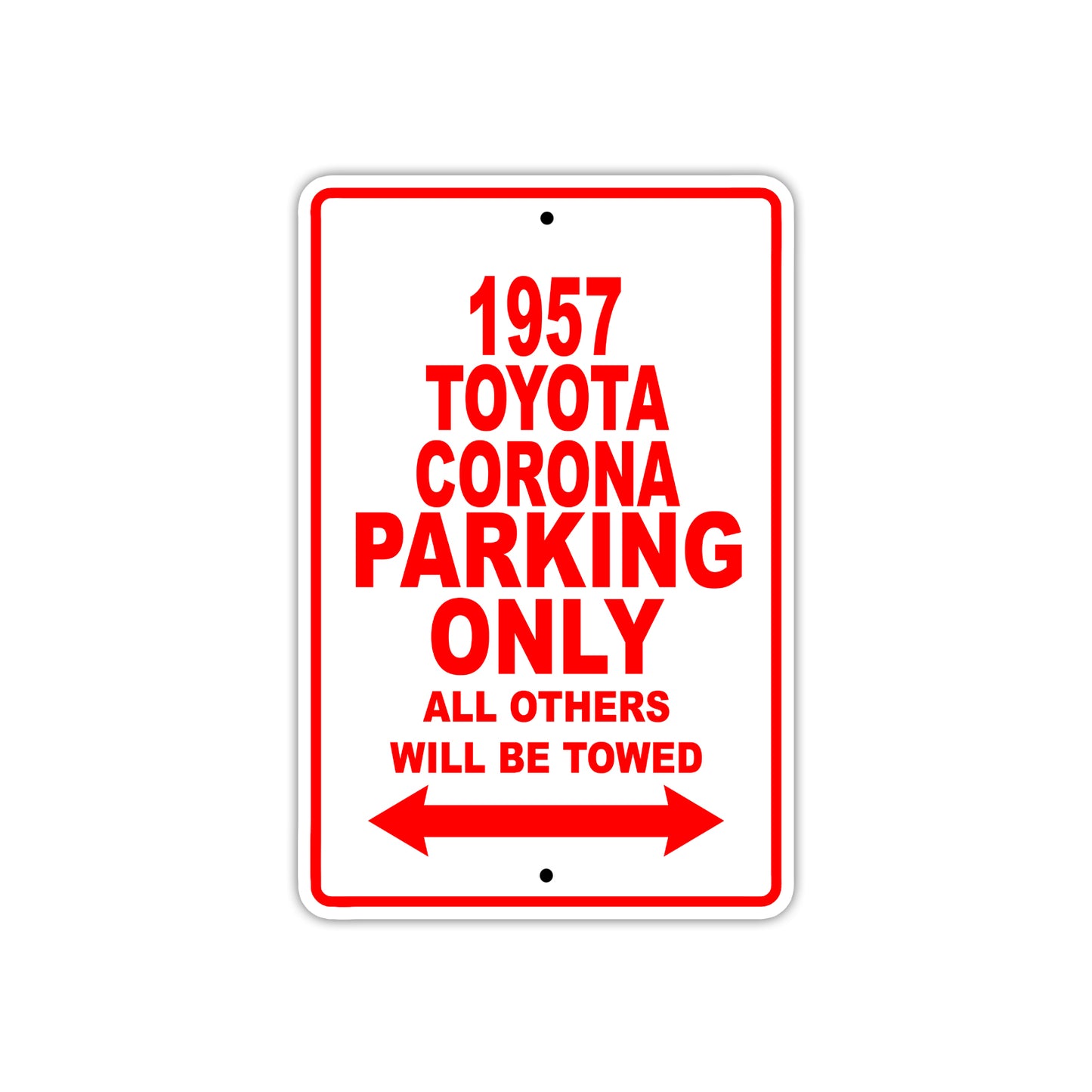 1957 Toyota Corona Parking Only All Others Will Be Towed Sea Ocean Beach Lake Boat Aluminum Metal Sign Plate